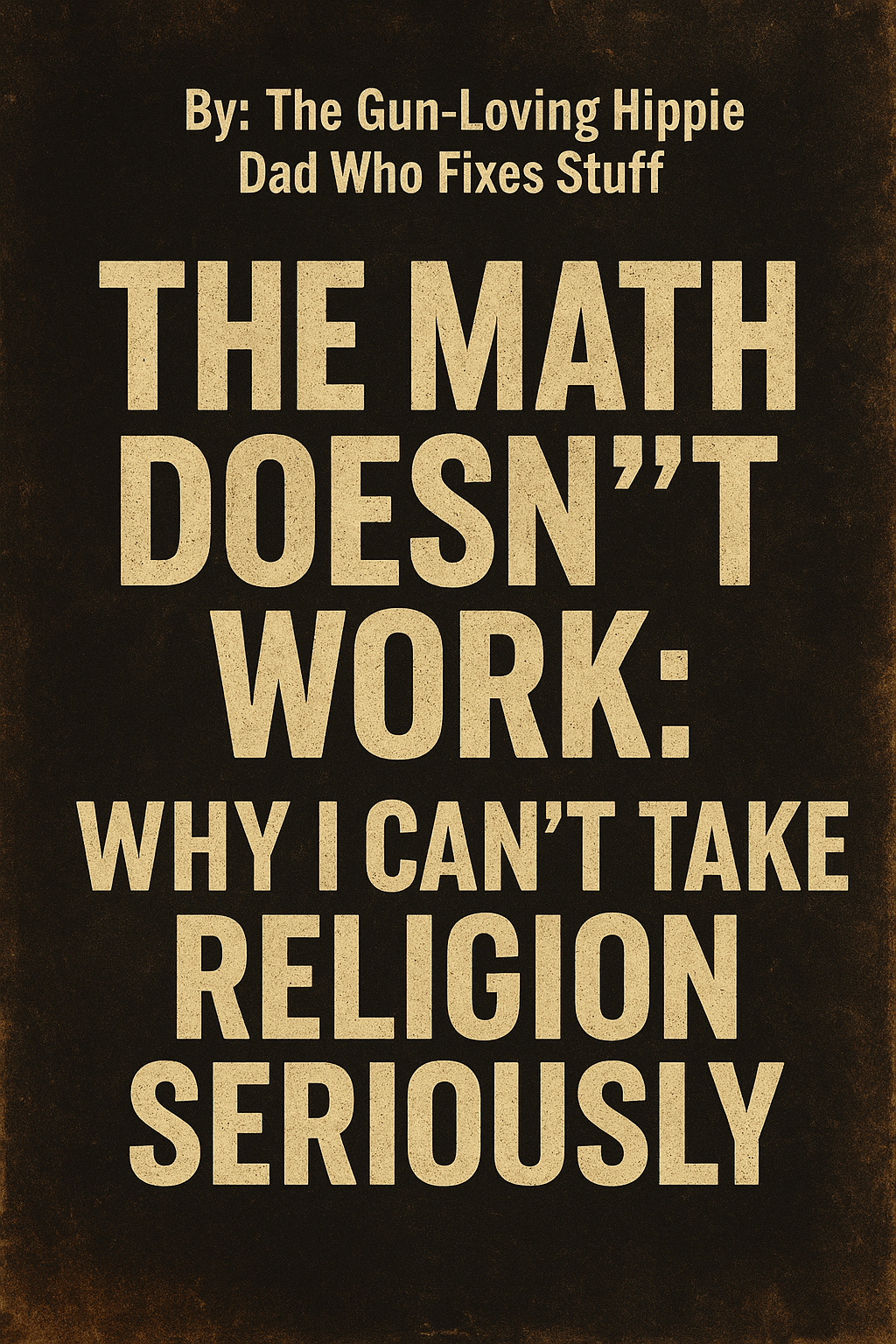 The Math Just Doesn’t Work: Why I Can’t Take Religion Seriously
